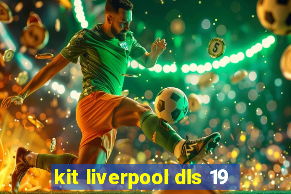 kit liverpool dls 19